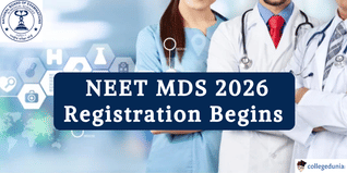 NEET MDS 2026 Registration Begins @nbe.edu.in; Apply by March 30